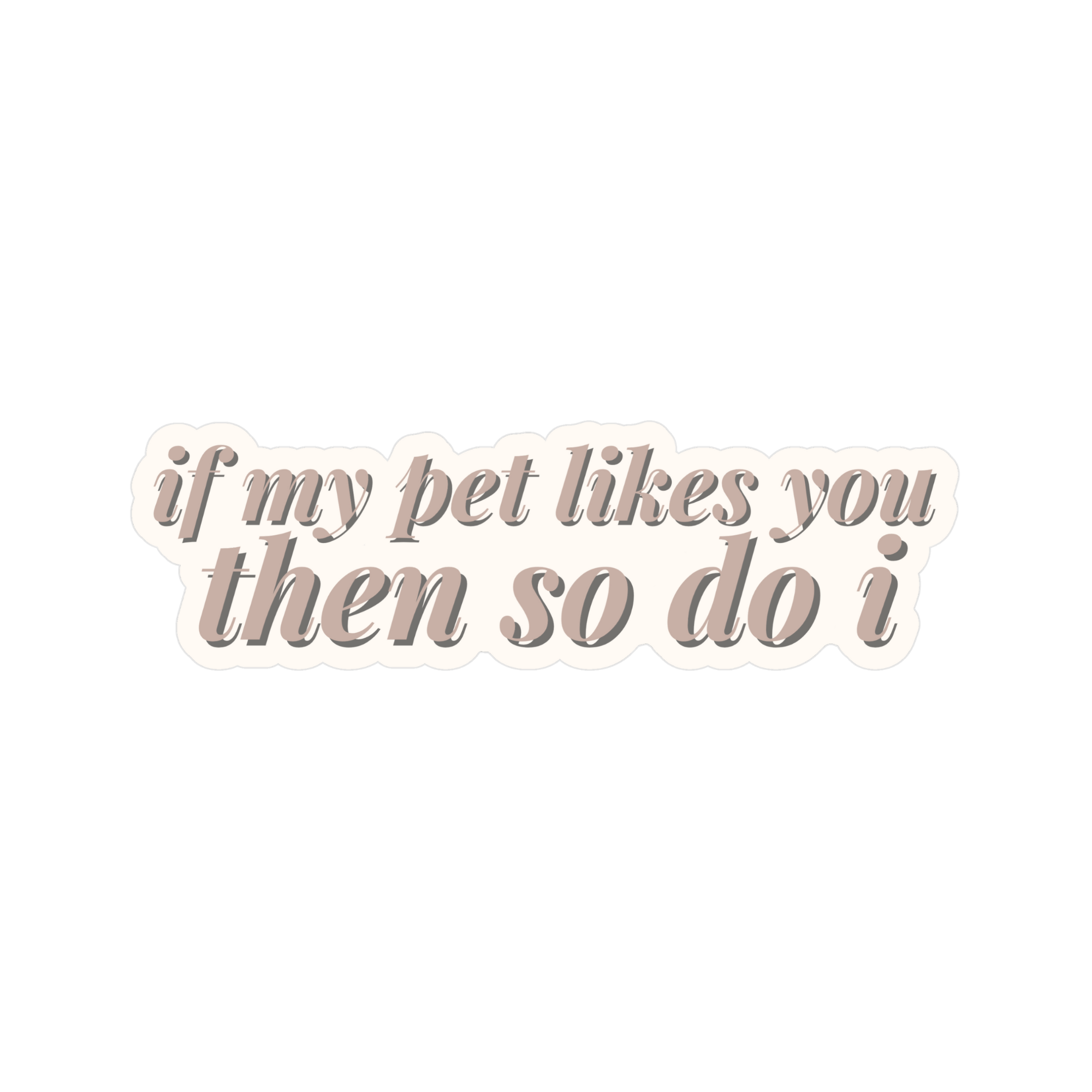 Fur Elise If My Pet Likes You Then So Do I Sticker