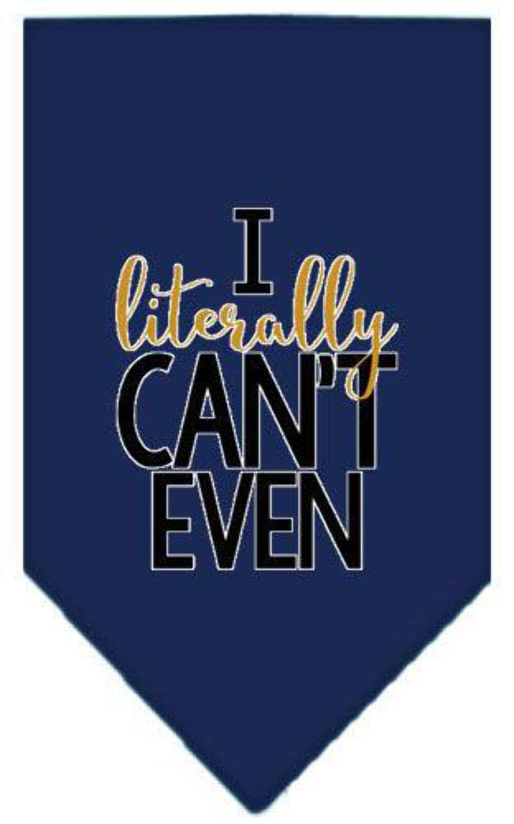 Pet and Dog Bandana Screen Printed, "I Literally Can't Even" Navy Blue Small