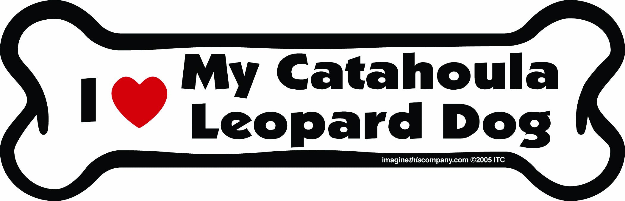 Imagine This Bone Car Magnet, I Love My Catahoula Leopard Dog, 2-Inch By 7-Inch