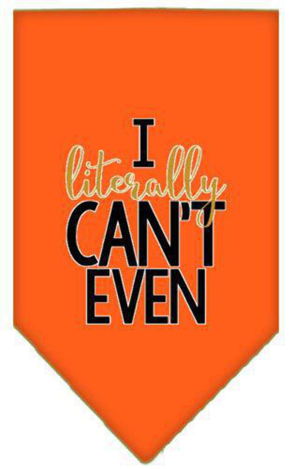 Pet and Dog Bandana Screen Printed, "I Literally Can't Even" Orange Small