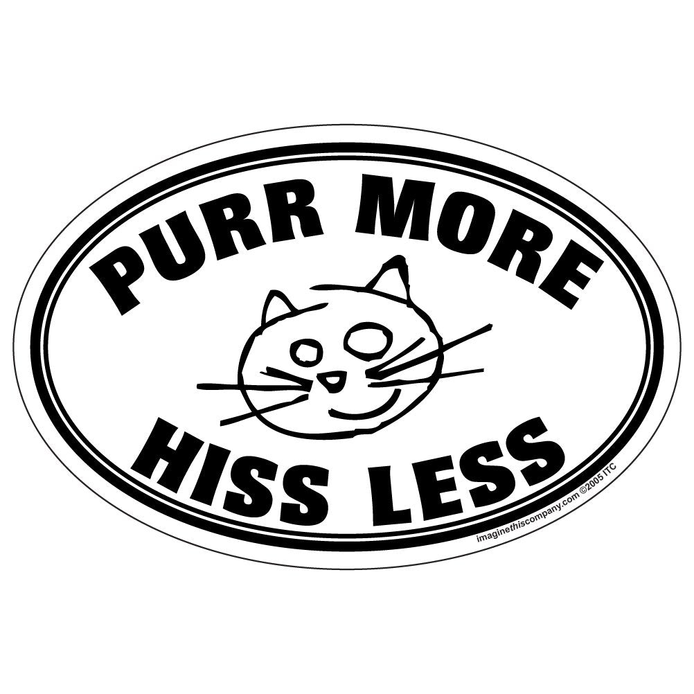 Imagine This Oval Magnet, Purr More Hiss Less