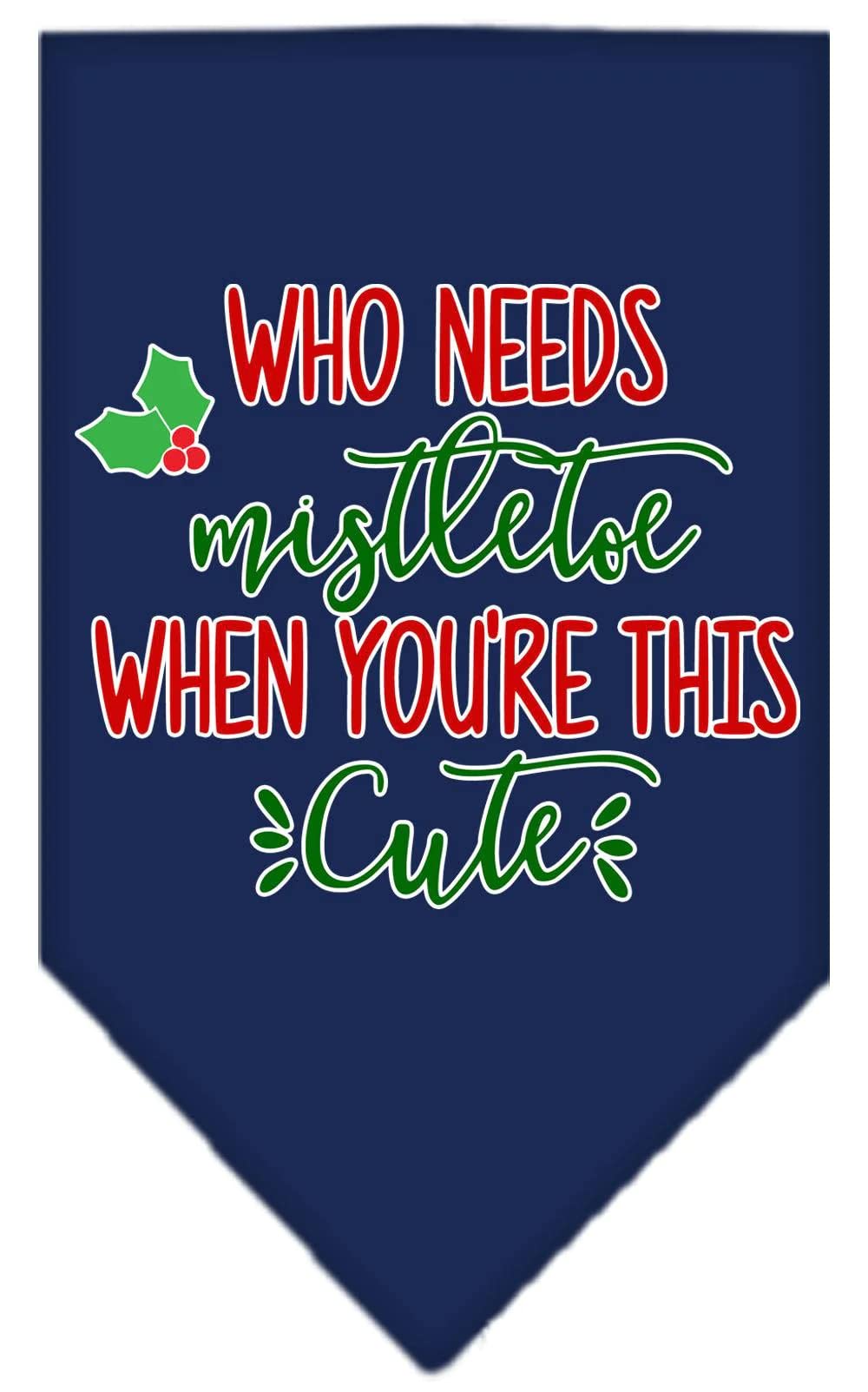 Christmas Pet and Dog Bandana Screen Printed, "Who Needs Mistletoe" Navy Blue Large