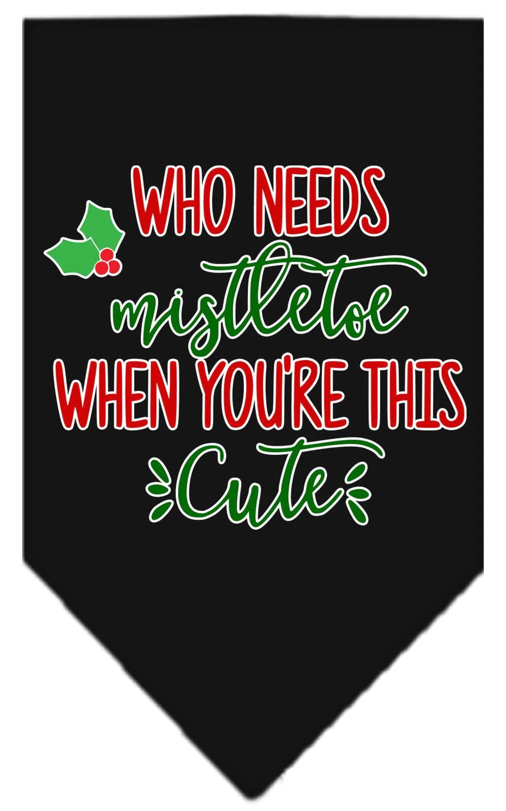 Christmas Pet and Dog Bandana Screen Printed, "Who Needs Mistletoe" Cocoa Large