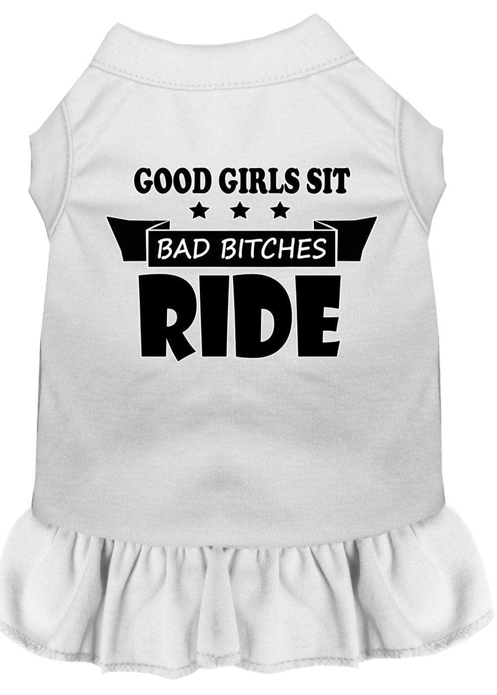 Pet Dog & Cat Dress Screen Printed, Good Girls Sit, Bad Bitches Ride White XS (0-3 lbs.)