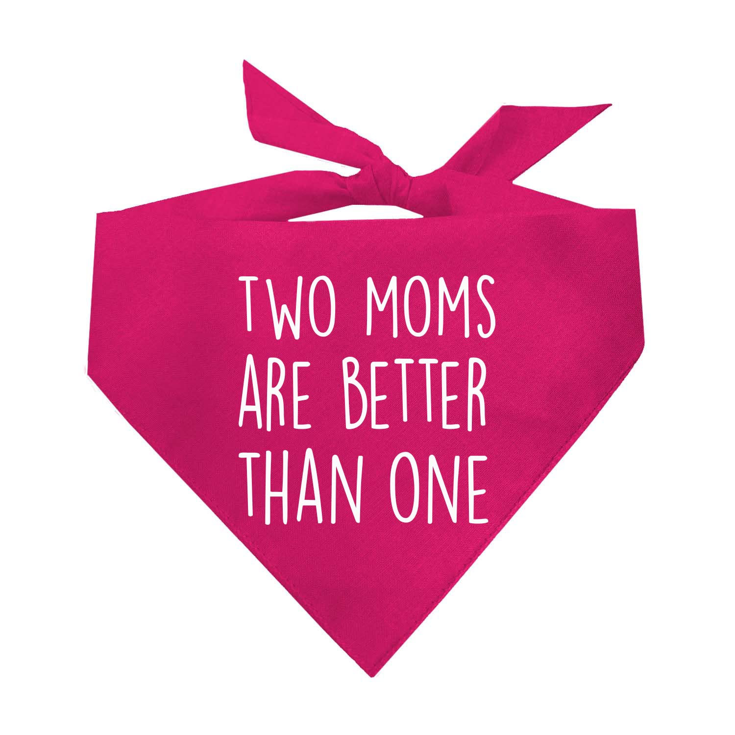 Two Moms Are Better Than One Lgbtq Pride Month Dog Bandana (322 Hot Pink, One Size)