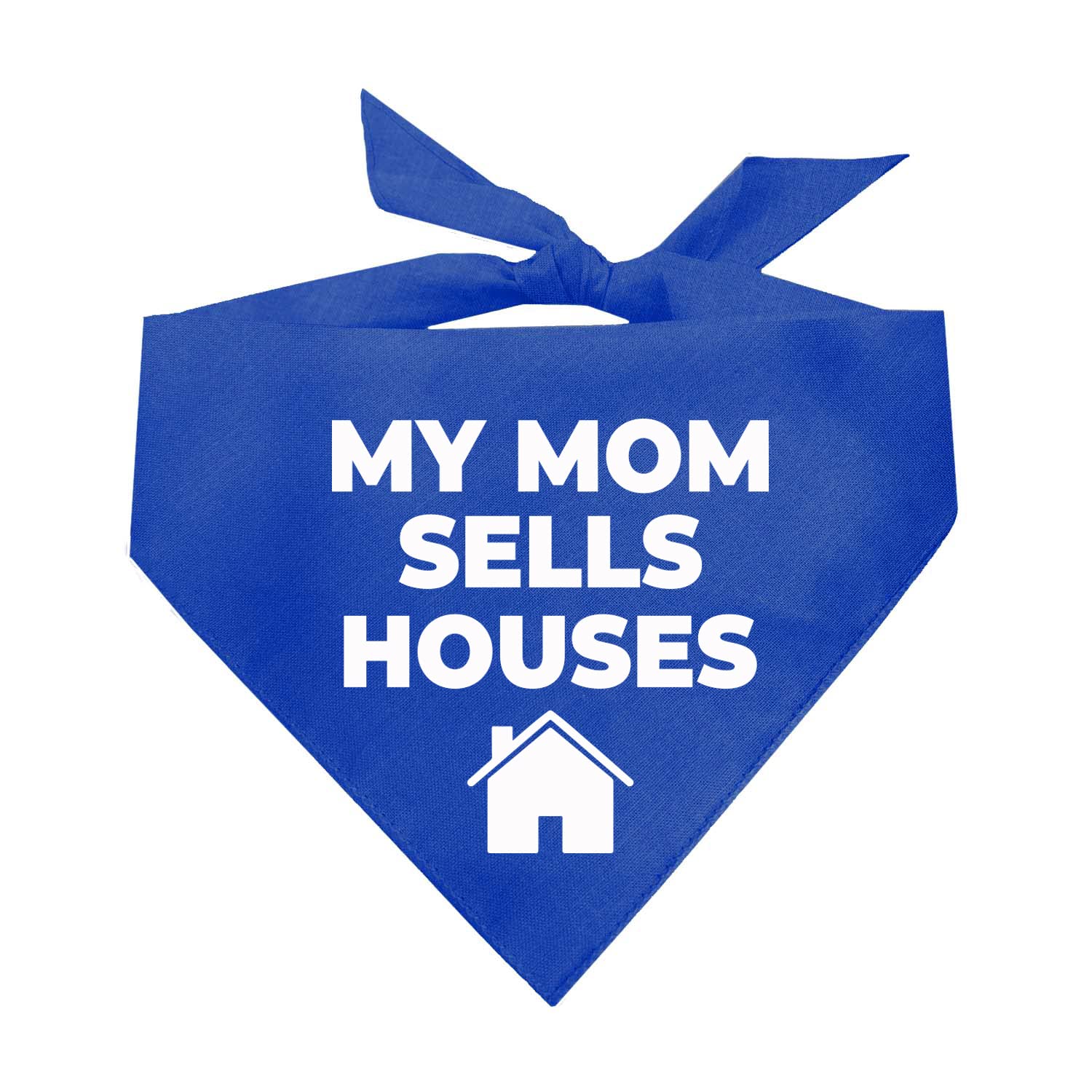 My Mom Sells Houses Real Estate, Realtor Dog Bandana (Royal, Os 18)