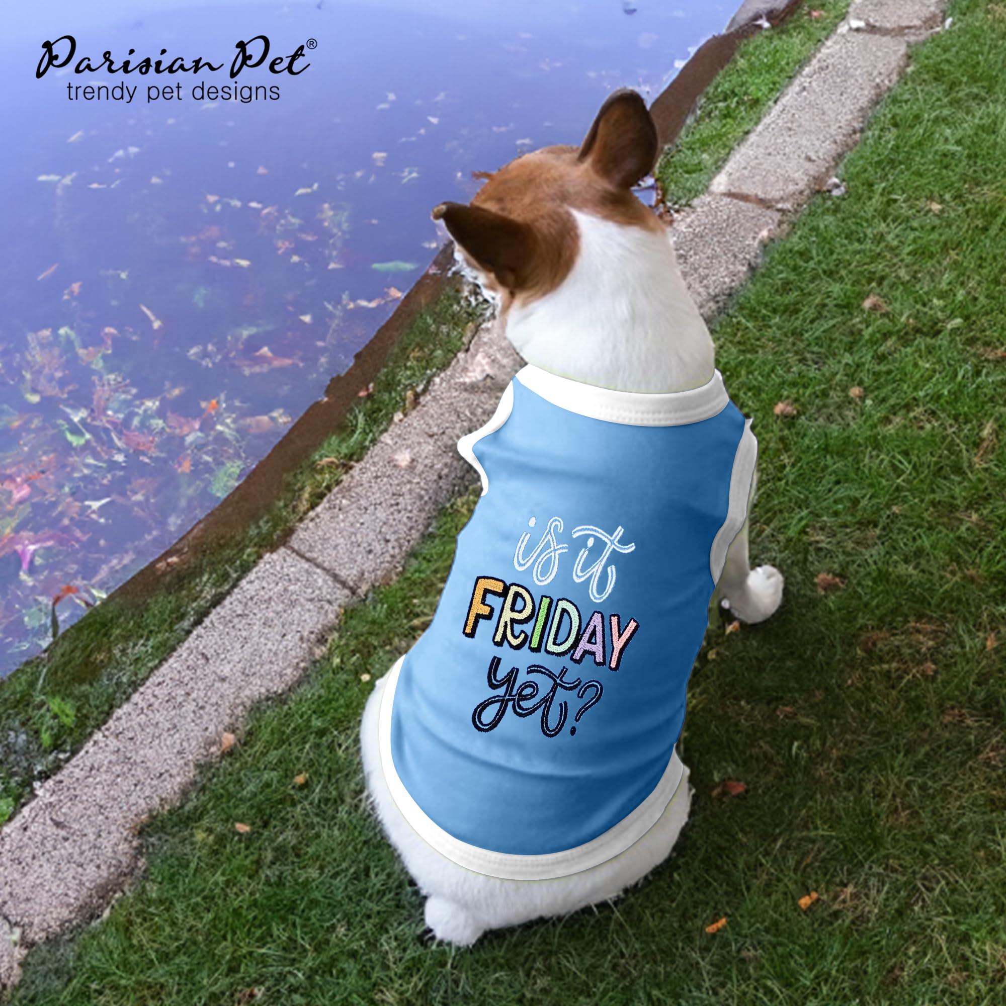 Parisian Pet Embroidered 'Is It Friday Yet' Dog Shirt - Lightweight Tank Top - 100% Cotton, Sleeveless Tee - Machine Washable Fo